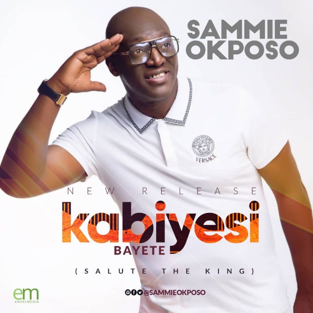 Sammie-Okposo-Kabiyesi-Bayete