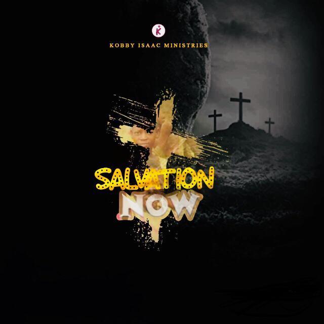 kobby Isaac salvation now