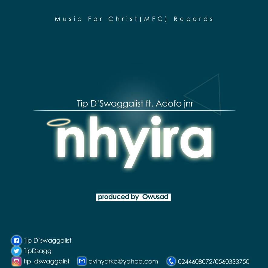 Tip D'Swaggalist - Nhyira ft. Adofo Jnr