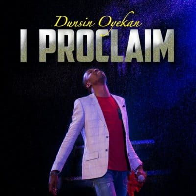 I proclaim by dunsin oyekan