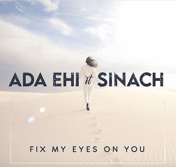 ada ehi ft sinach fix my eyes on you