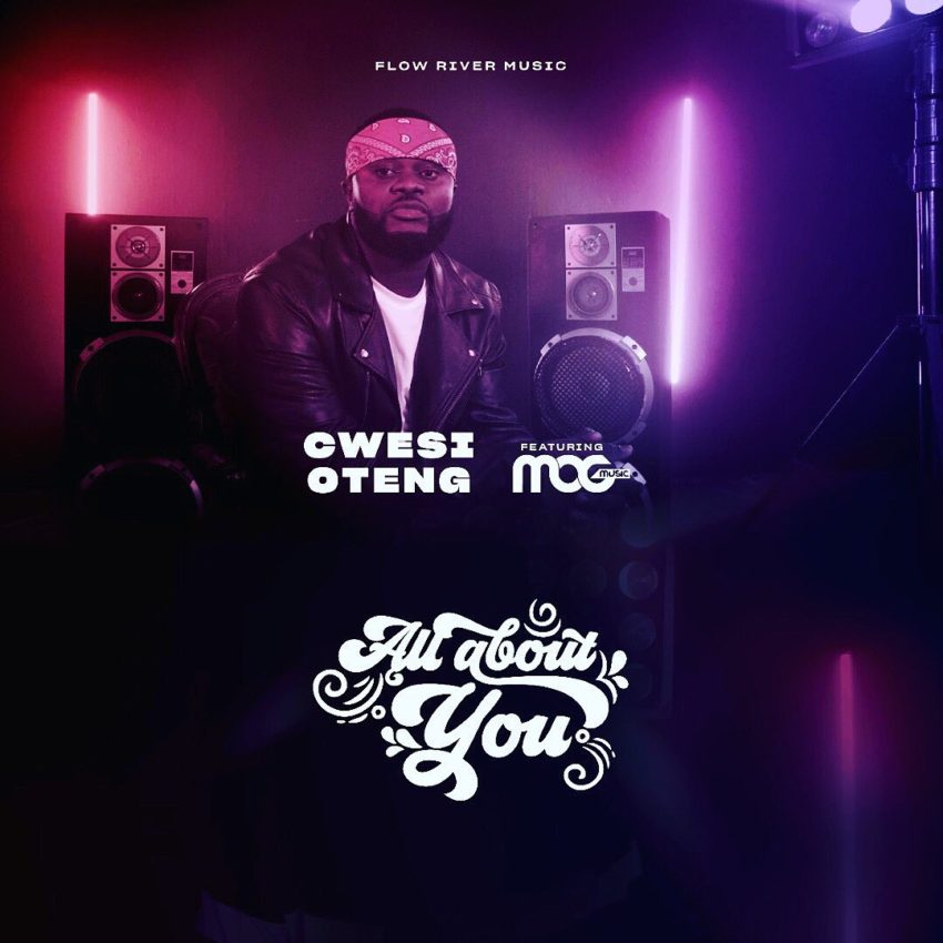 6. Cwesi Oteng - All About You ft MOG