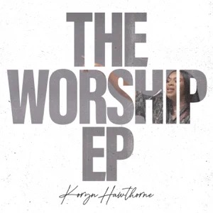 Koryn hawthorne the worship ep