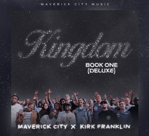 Maverick city x kirk franklin kindom book one