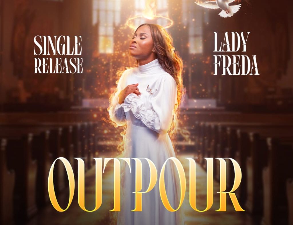 “Outpour” – Lady Freda Cries Out For A Revival Of The Spirit In Her Maiden Single